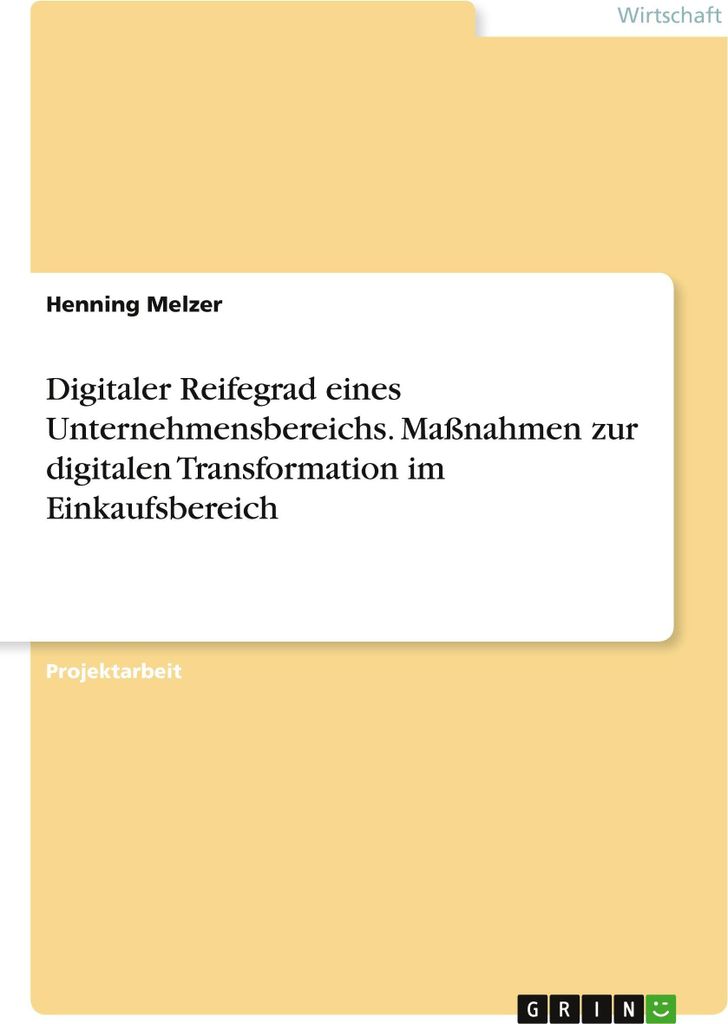 Digitaler Reifegrad eines Unternehmensbereichs. Maßnahmen zur digitalen Transformation im Einkaufsbereich