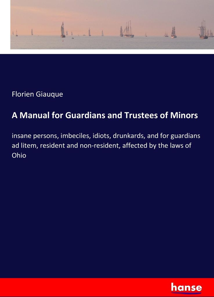 A Manual for Guardians and Trustees of Minors