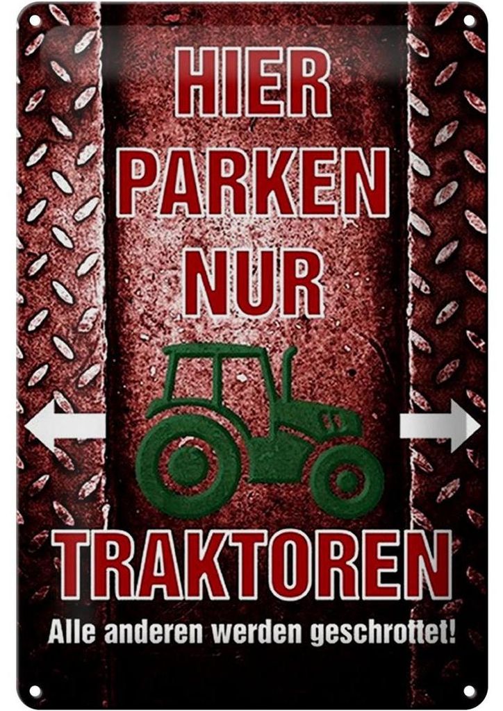 Blechschild Spruch 20x30cm hier parken nur Traktoren