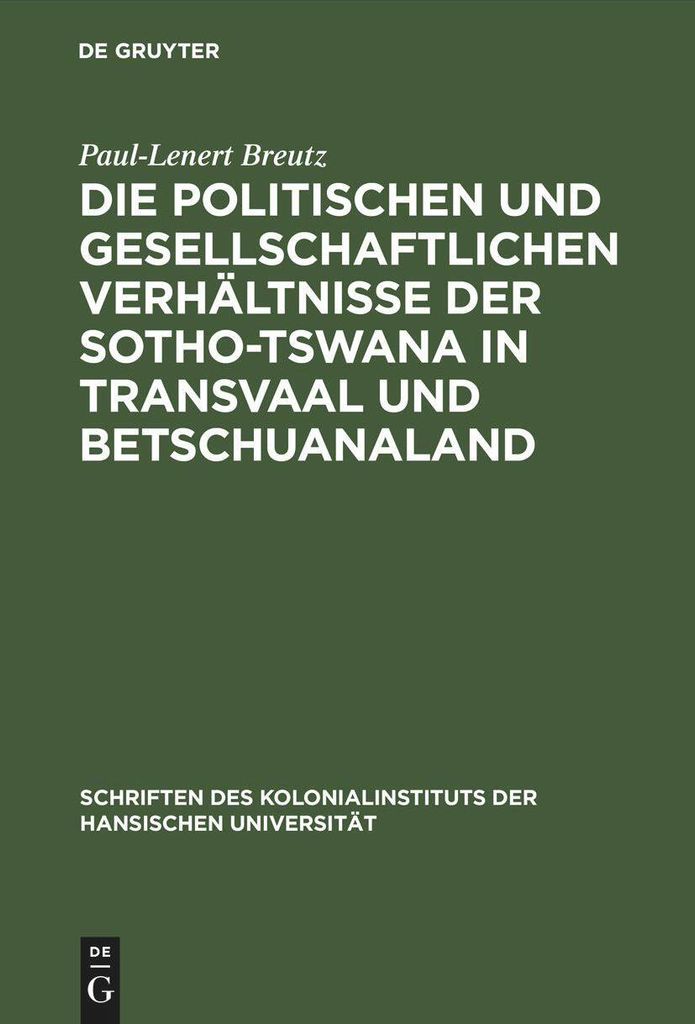 Die politischen und gesellschaftlichen Verhältnisse der Sotho-Tswana in Transvaal und Betschuanaland