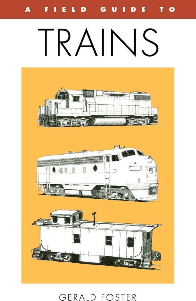 A Field Guide to Trains of North America