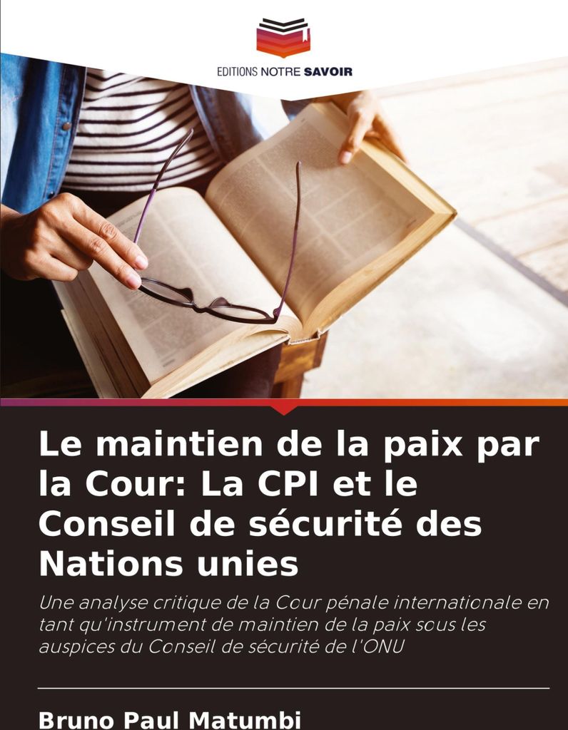Le maintien de la paix par la Cour: La CPI et le Conseil de sécurité des Nations unies
