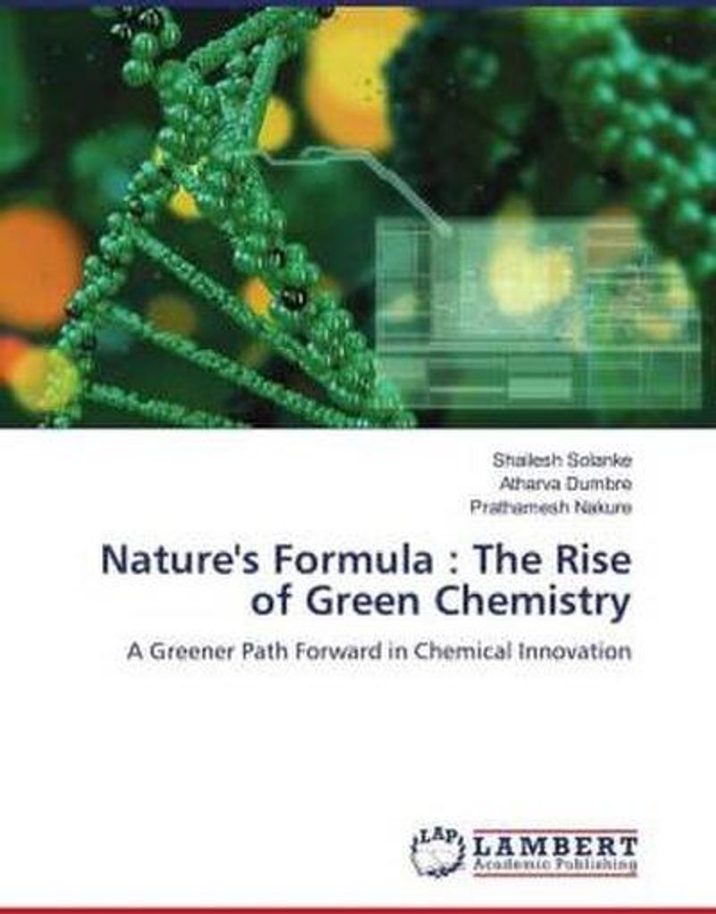 Nature's Formula : The Rise of Green Chemistry