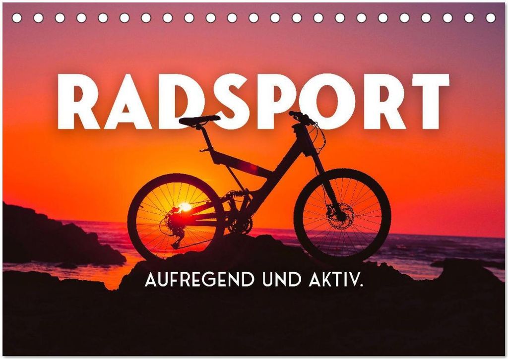 Radsport - Aufregend und aktiv. (Tischkalender 2026 DIN A5 quer), CALVENDO Monatskalender