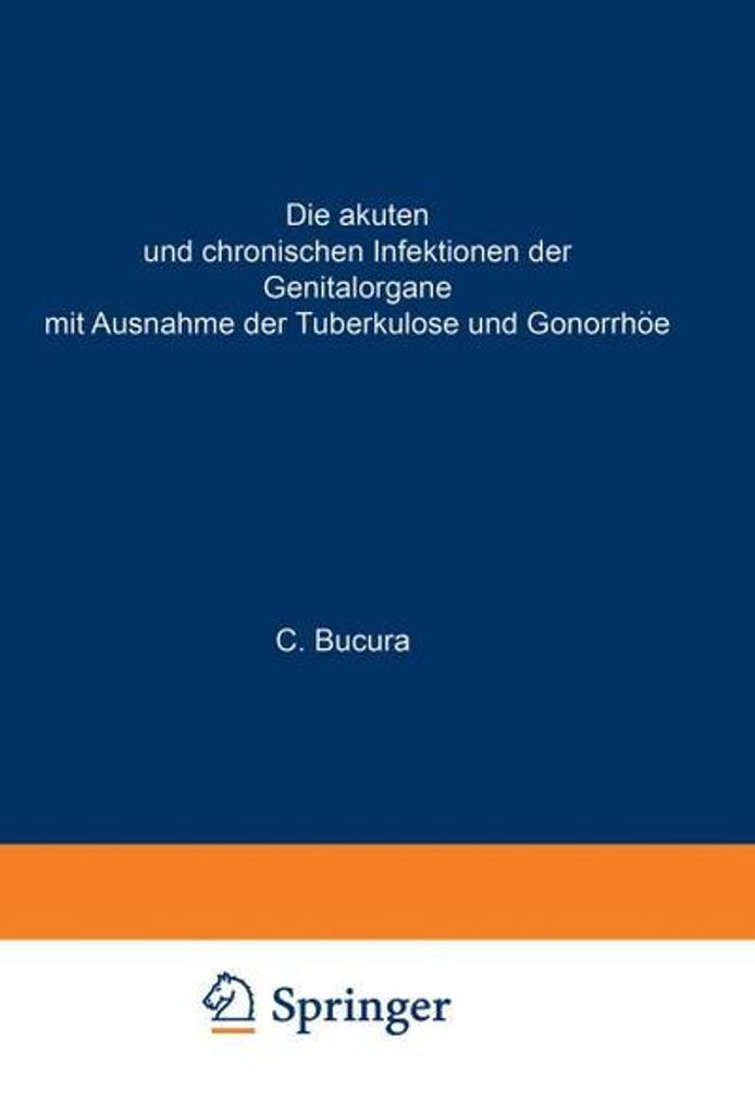 Die akuten und chronischen Infektionen der Genitalorgane