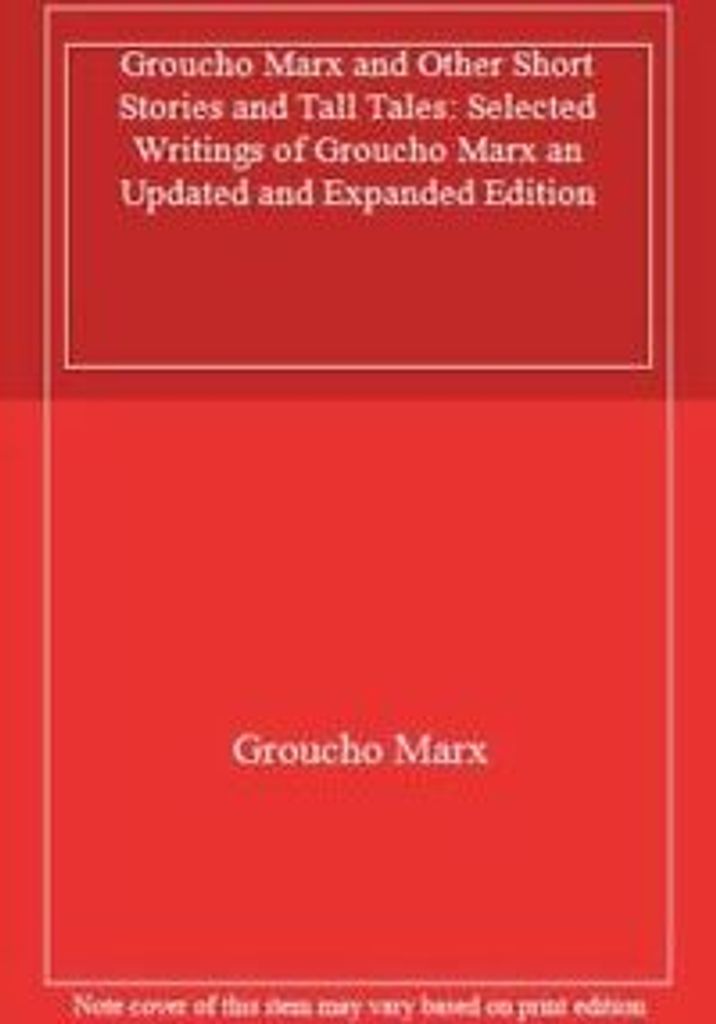 Groucho Marx and Other Short Stories and Tall T. Bader, S..