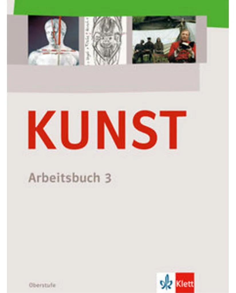 KUNST Arbeitsbuch 3 : Cahier élève 10-12 ans pour réussir l'art
