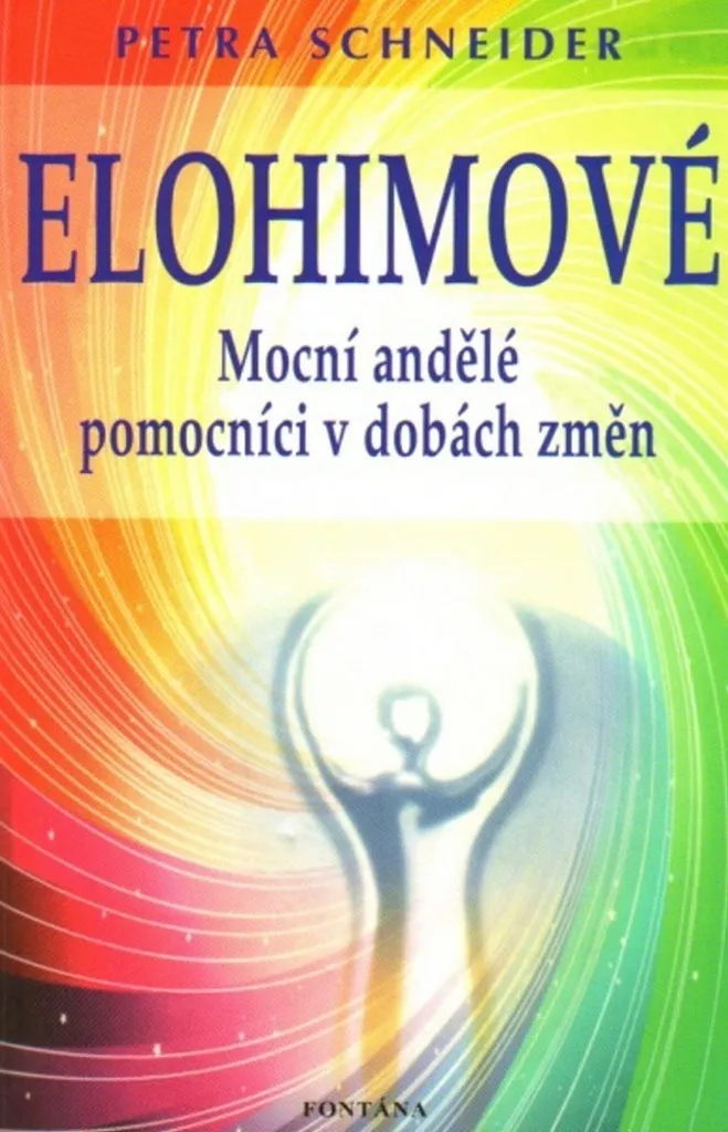 Ouvrage spirituel Elohimové Mocní andělé pomocníci - Petra Schneider en livre