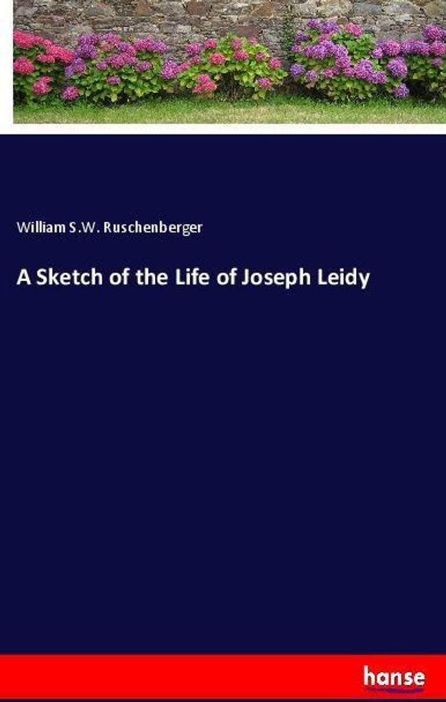 A Sketch of the Life of Joseph Leidy