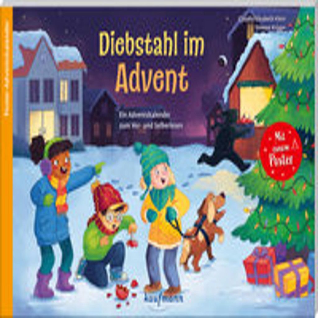 Adventskalenderbuch Diebstahl im Advent – Weihnachtskrimi für Kinder ab 6 Jahren, ohne Schokolade, ohne Vorbereitung, mit Bastelposter