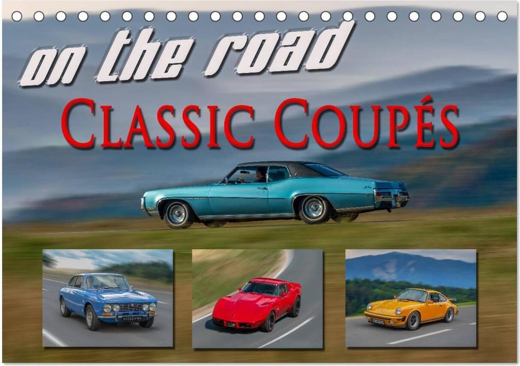 on the road Classic Coupés (Tischkalender 2026 DIN A5 quer), CALVENDO Monatskalender