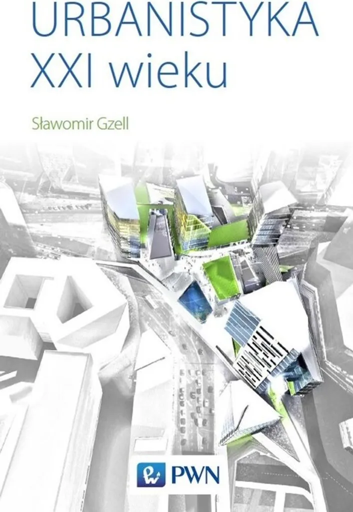 Guide Urbanisme XXIe siècle par Sławomir Gzell - Études Architecture Ville