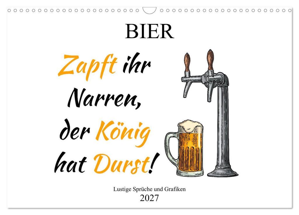 Bier - Lustige Sprüche und Grafiken (Wandkalender 2027 DIN A3 quer), CALVENDO Monatskalender