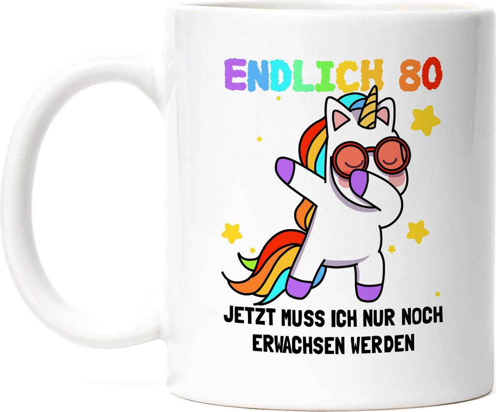 Endlich 80 Tasse Geburtstag Einhorn Lustig Spruch Frauen Geschenkidee Mädchen 80. Geburtstag 80 Jahre
