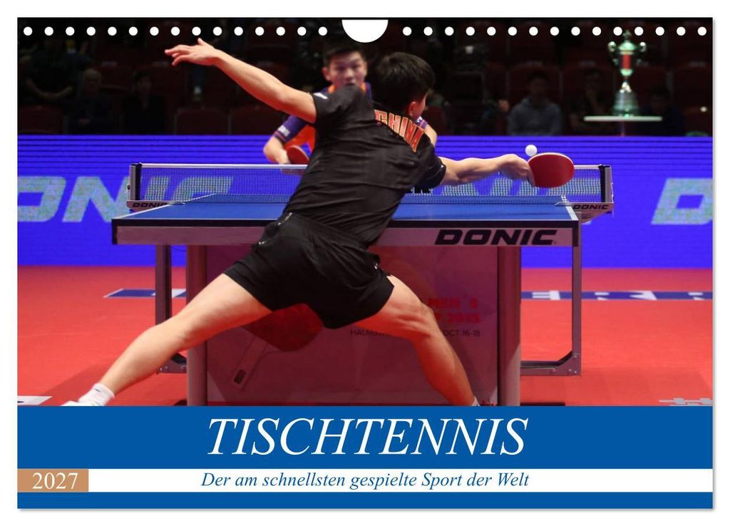 Tischtennis - Der am schnellsten gespielte Sport der Welt (Wandkalender 2027 DIN A4 quer), CALVENDO Monatskalender