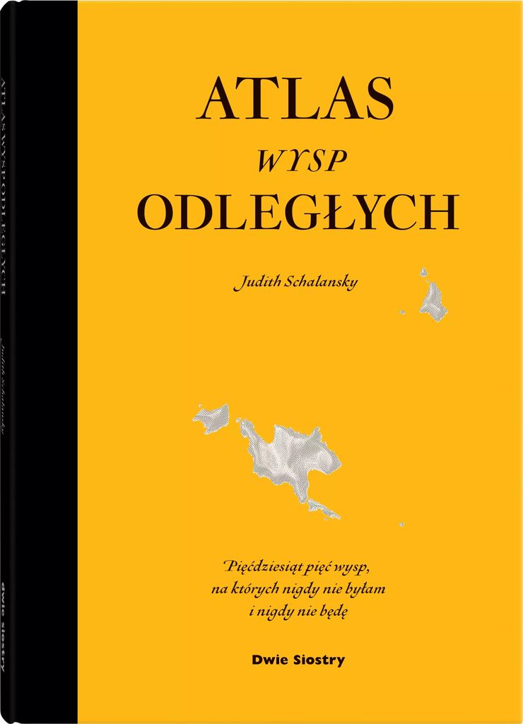 Atlas wysp odległych /wyd.nowe rozszerzone/ - Judith Schalansky (Prosa auf Polnisch)