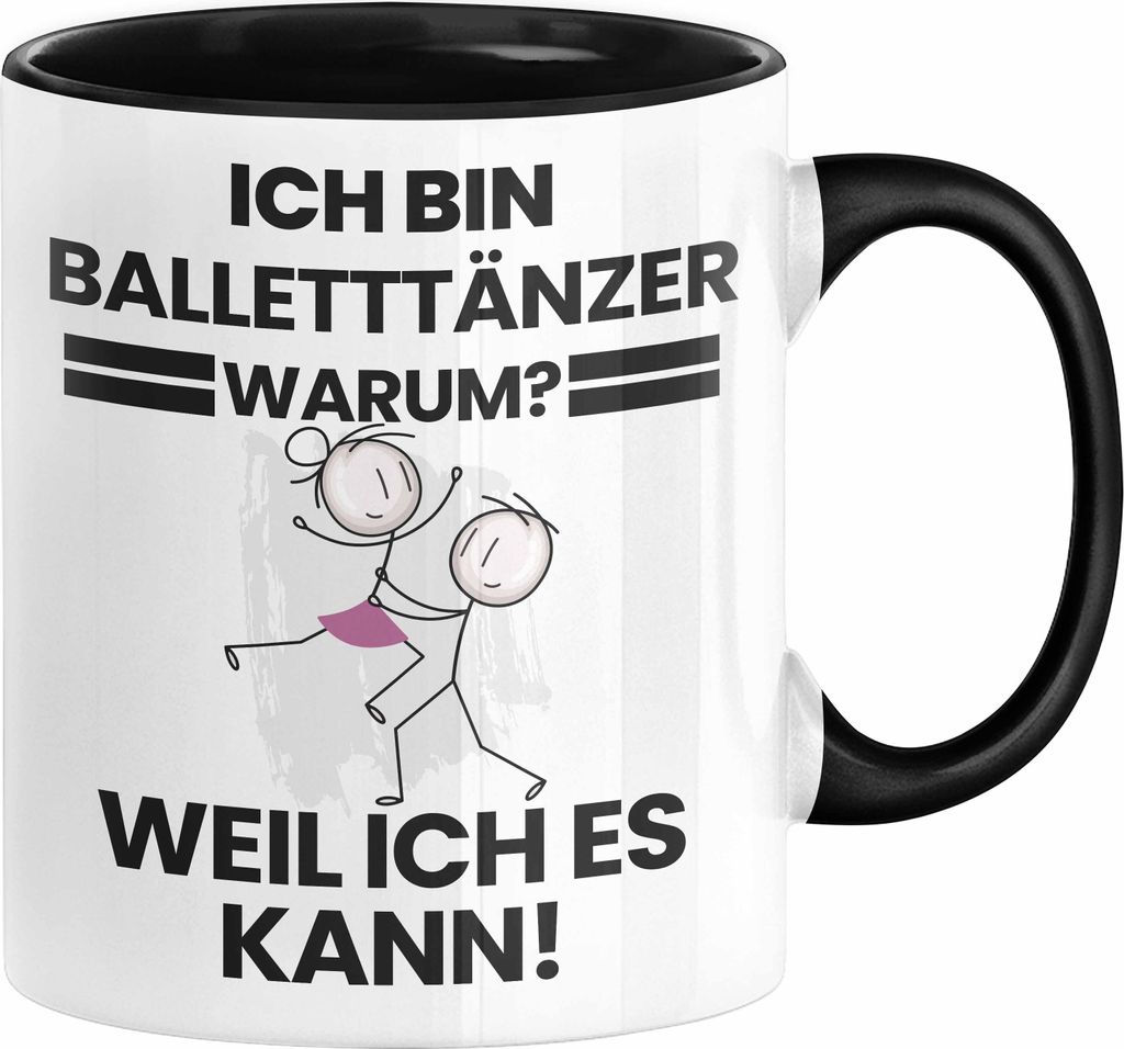 Balletttänzer Geschenk Tasse Lustiger Spruch Ich Bin Balletttänzer Warum Weil Ich Es Kann Geschenkidee Bester Balletttänzer Geburtstag Kaffee-Be...