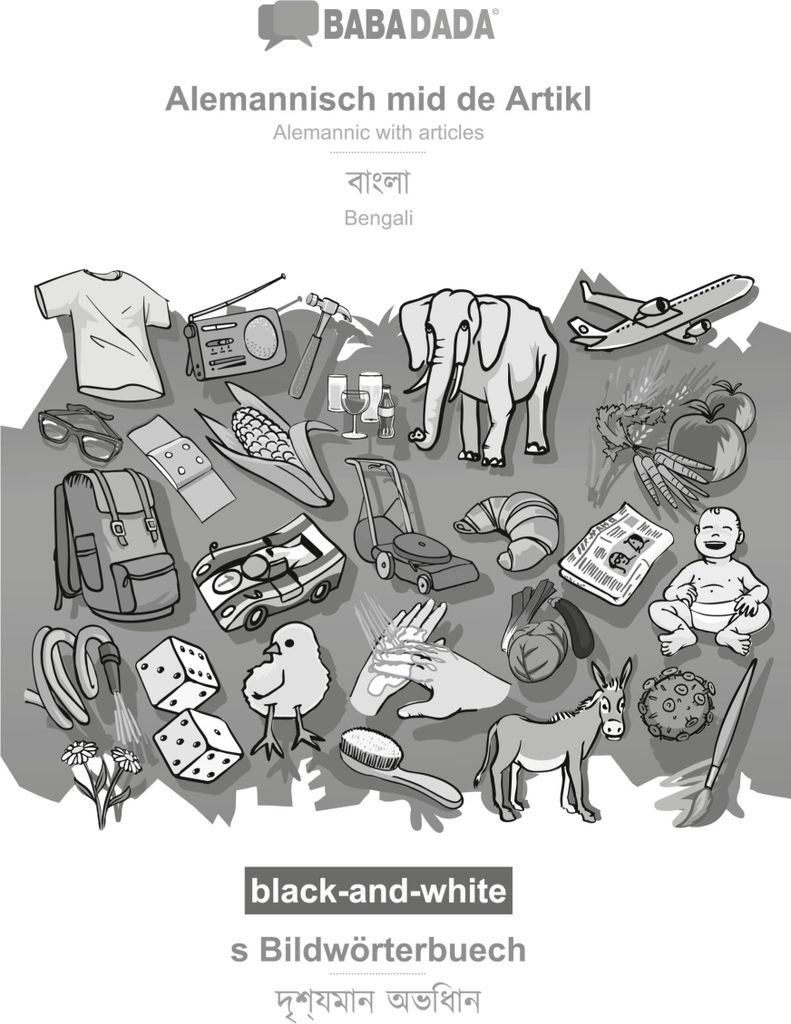 BABADADA black-and-white, Alemannisch mid de Artikl - Bengali (in bengali script), s Bildwörterbuech - visual dictionary (in bengali script)