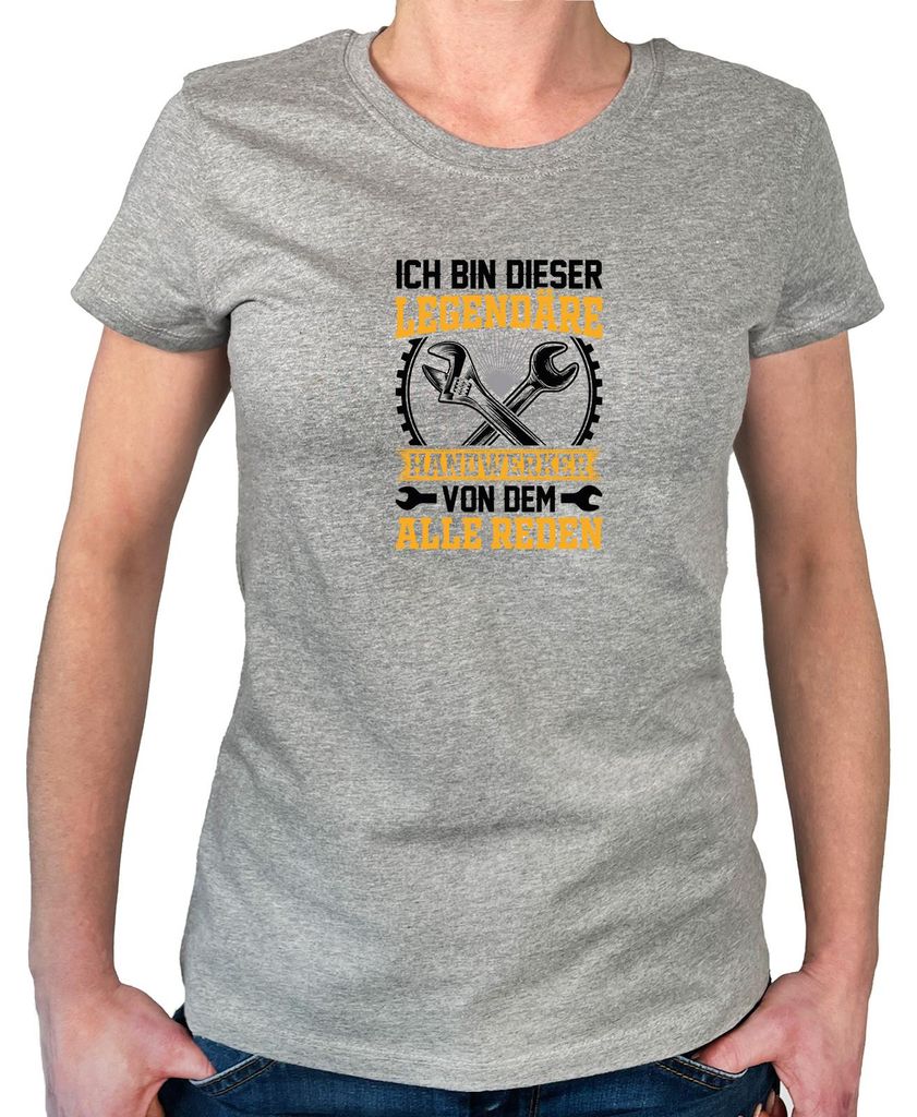 Huuraa Damen T-Shirt Ich bin dieser legendäre Handwerker von dem alle reden S Sport Grey Bio Baumwolle Fairtrade Damenshirt Geschenkidee