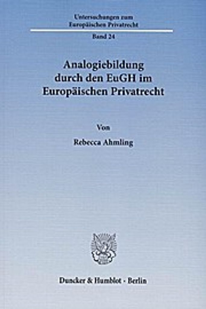 Analogiebildung durch den EuGH im Europäischen Privatrecht