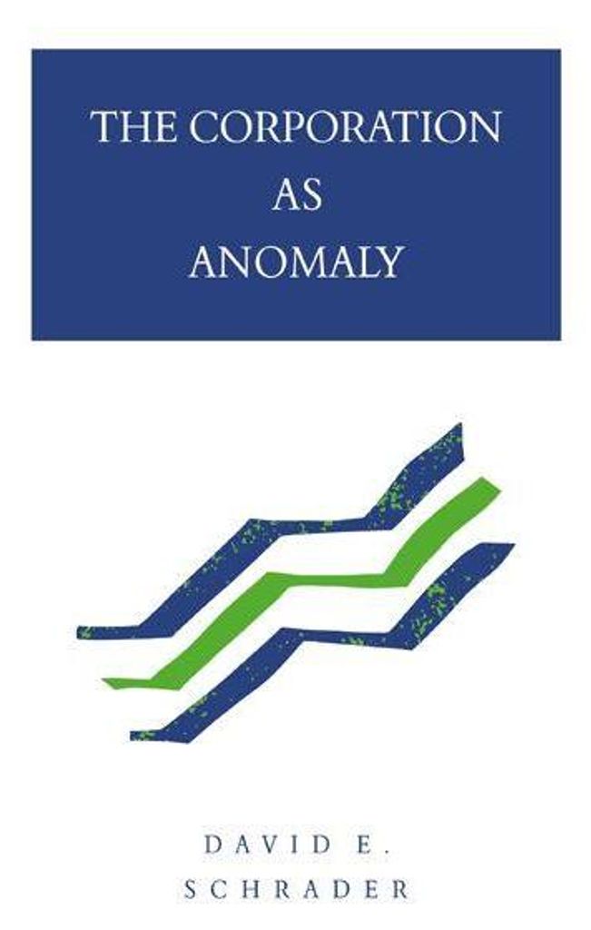 The Corporation as Anomaly