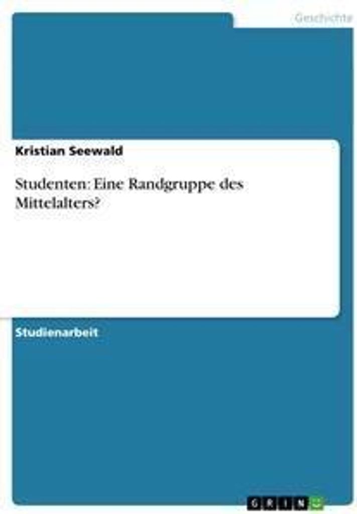 Studenten: Eine Randgruppe des Mittelalters?