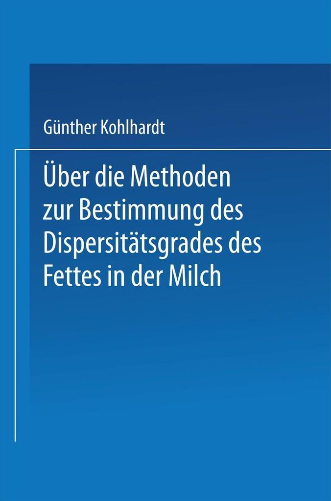 Über die Methoden zur Bestimmung des DispersitÄtsgrades des Fettes in der Milch