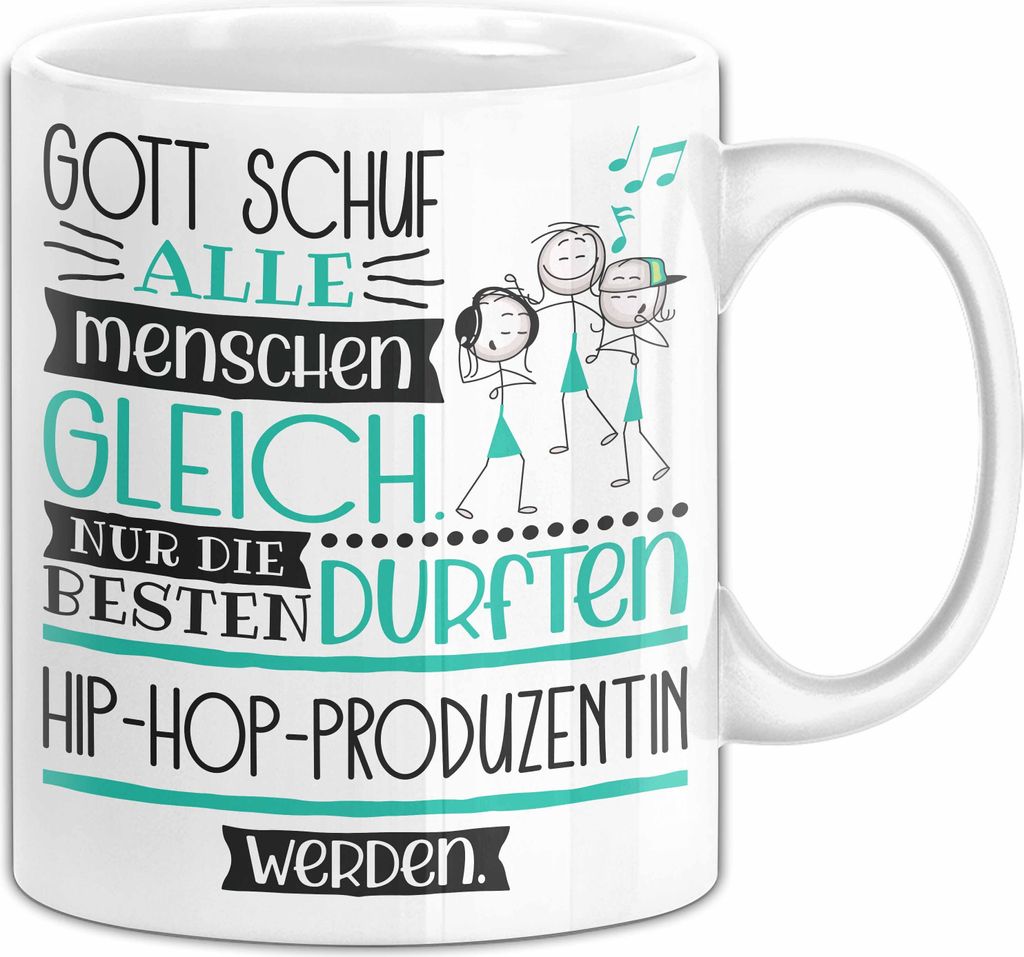 Hip-Hop-Produzentin Geschenk Becher Tasse Gott Schuf Alle Menschen Gleich Nur Die Besten Durfeten Hip-Hop-Produzentin Werden Geschenkidee Lustig (W...
