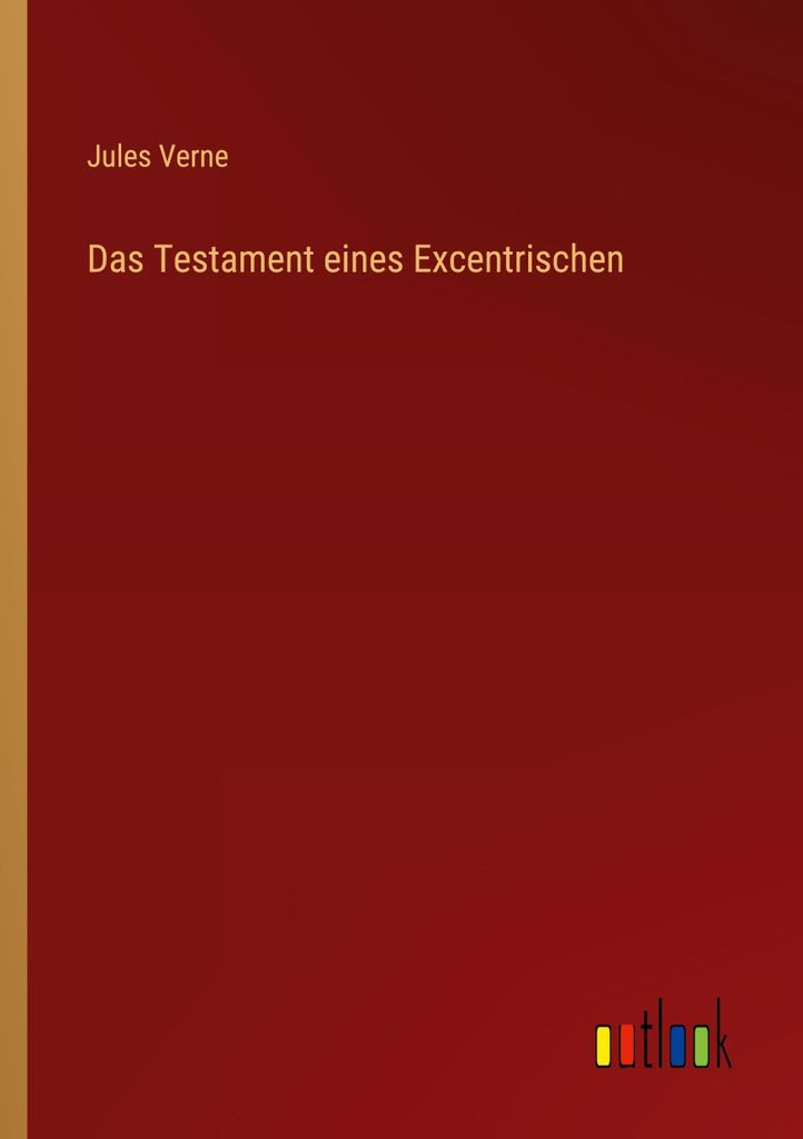Das Testament eines Excentrischen