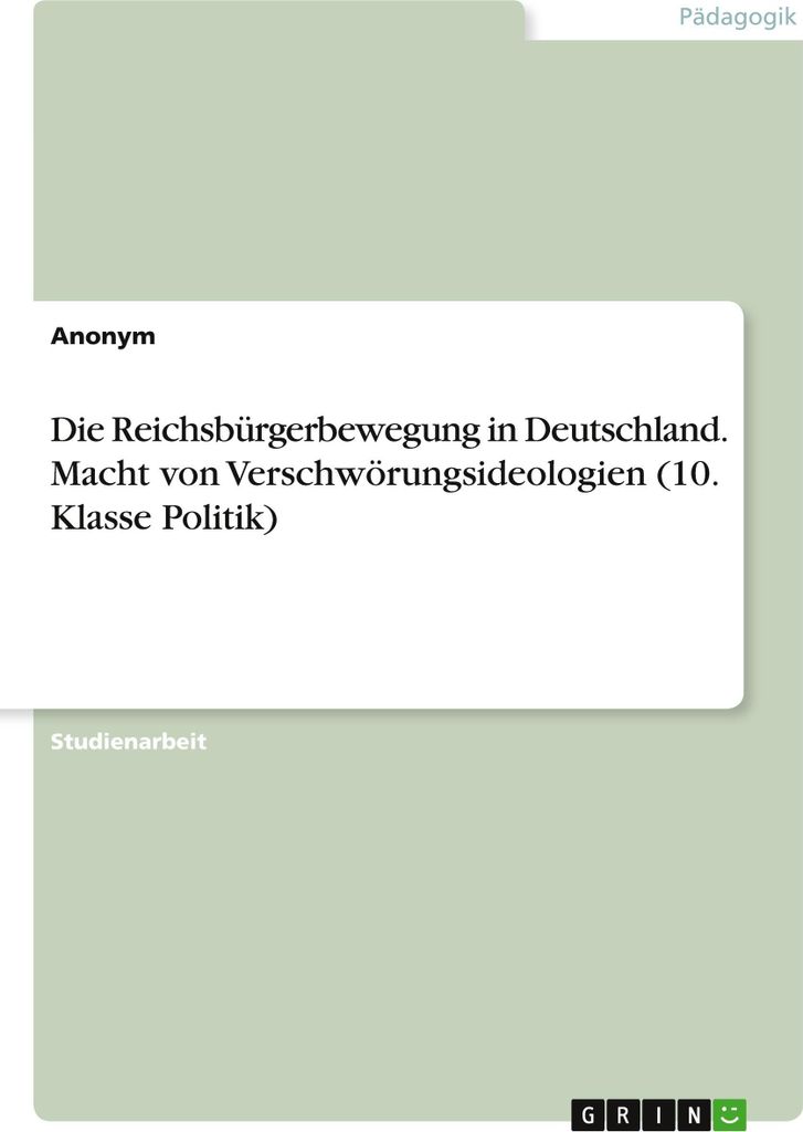 Die Reichsbürgerbewegung in Deutschland. Macht von Verschwörungsideologien (10. Klasse Politik)
