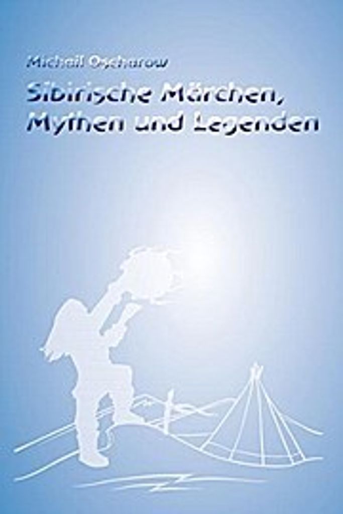 Sibirische Märchen, Mythen und Legenden