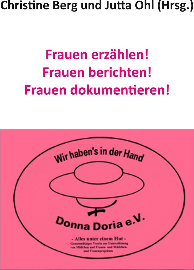 Frauen erzählen! Frauen berichten! Frauen dokumentieren!