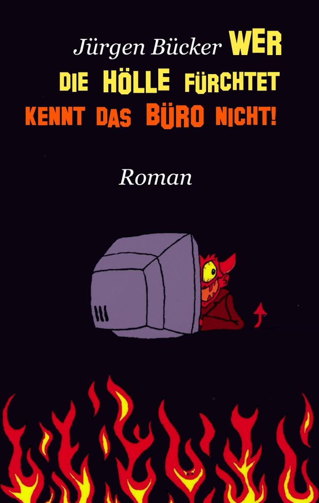 Wer die Holle furchtet .... Bucker, Jurgen .