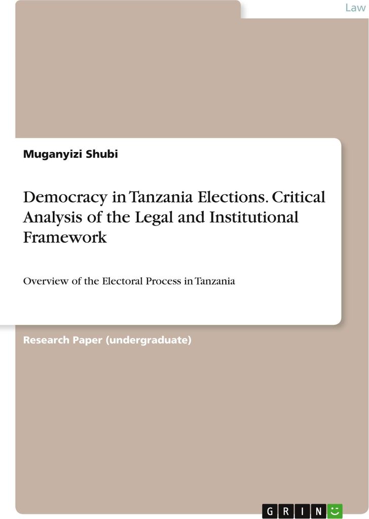 Democracy in Tanzania Elections. Critical Analysis of the Legal and Institutional Framework