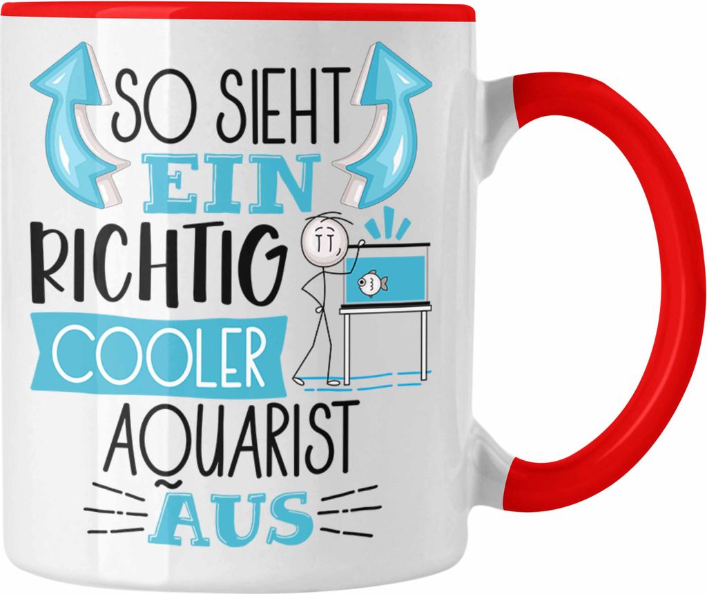 Trendation - Aquarist Tasse So Sieht Ein Richtig Cooler Aquarist Aus Geschenk Lustiger Spruch Geschenkidee (Rot)
