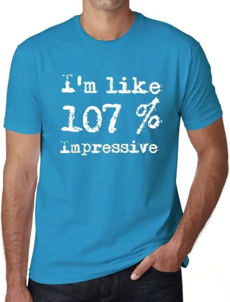 Herren Grafik T-Shirt Ich bin zu 107% beeindruckt – I'm Like 107% Impressive – Öko-Verantwortlich Vintage Jahrgang Kurzarm Lustige Druck Gebur...