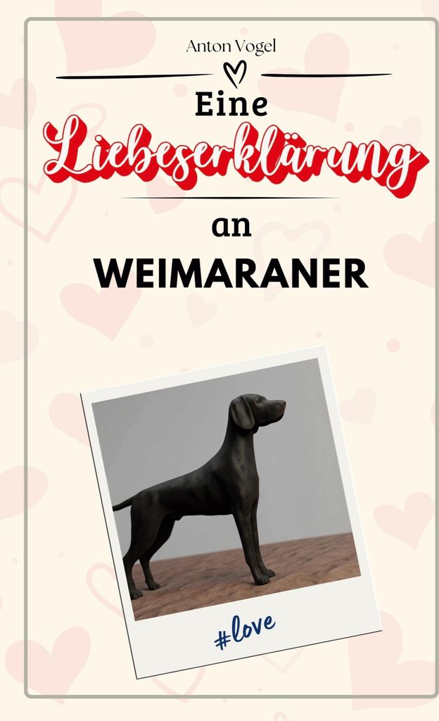 Eine Liebeserklärung an Weimaraner