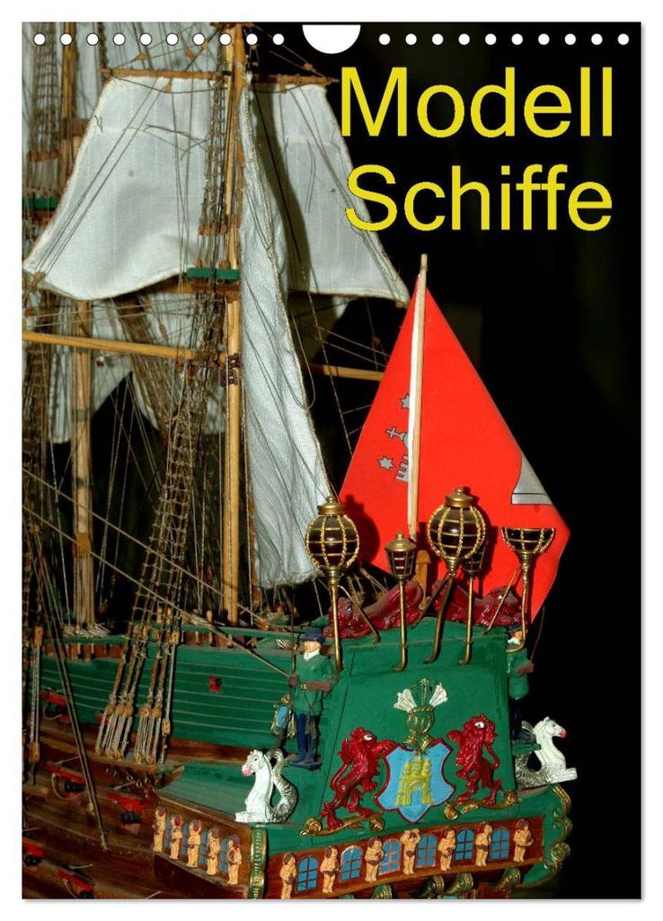 Modell Schiffe (Wandkalender 2027 DIN A4 hoch), CALVENDO Monatskalender