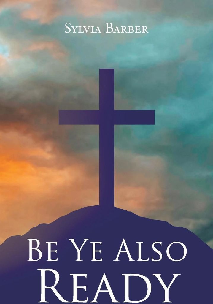 Be Ye Also Ready