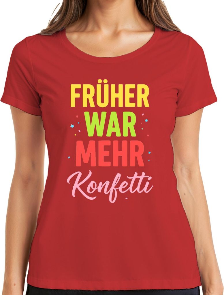 Früher war mehr Konfetti lustig Fasching Karneval Fastnacht Köln Damen T-Shirt, Rot, XL
