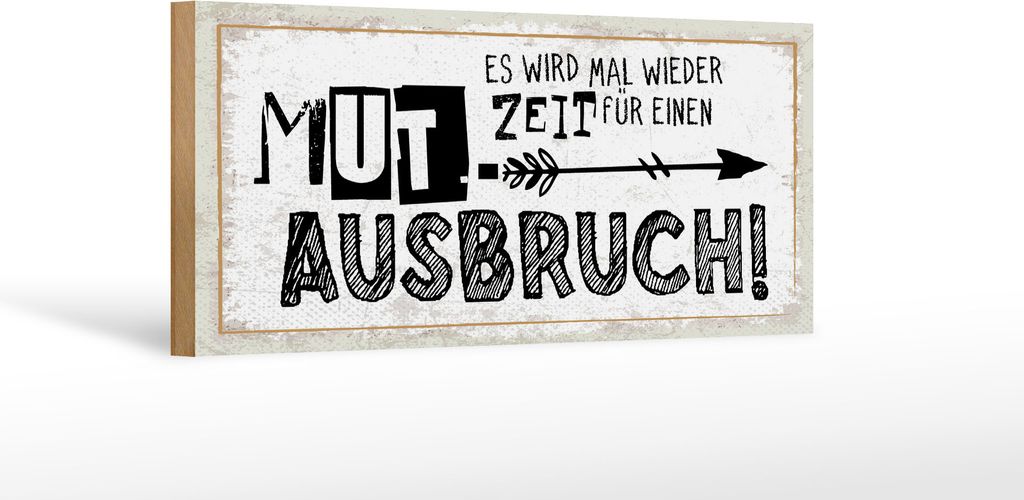 Holzschild Zeit für einen Mutausbruch, 27x10 cm, Holzschilder Spruch Glück Weisheit