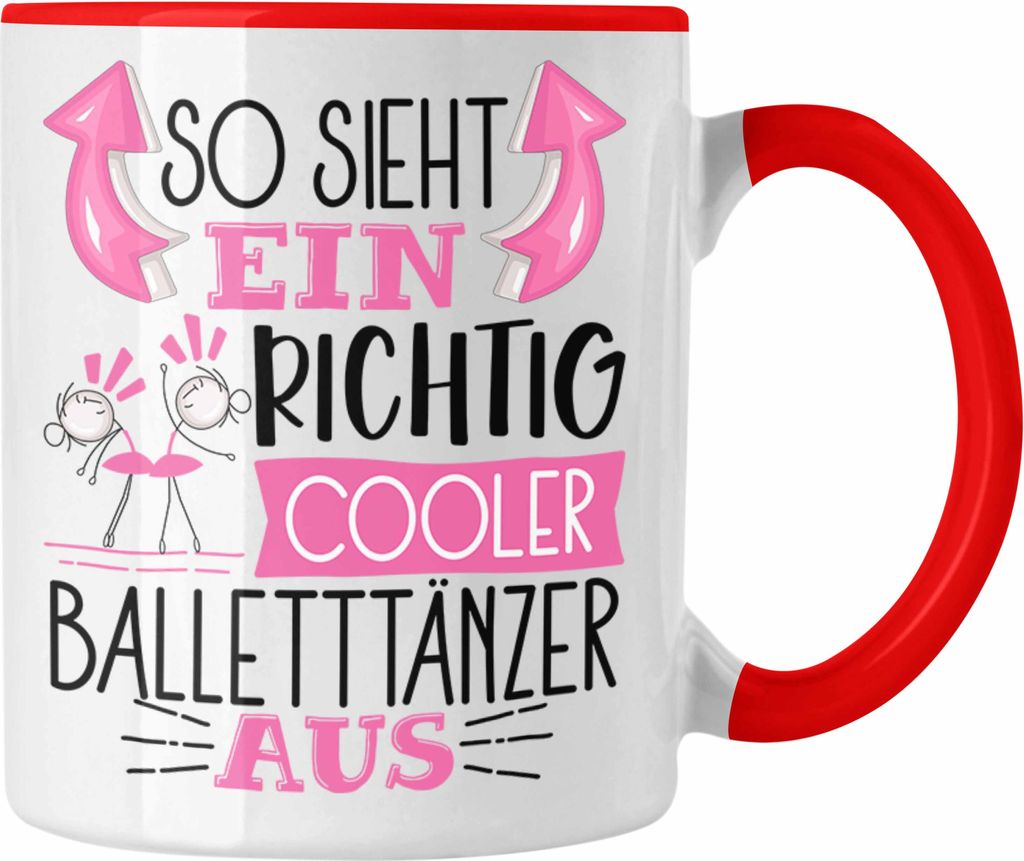Trendation - So Sieht Ein Richtig Cooler Balletttänzer Aus Geschenk Tasse Lustiger Spruch Geschenkidee (Rot)