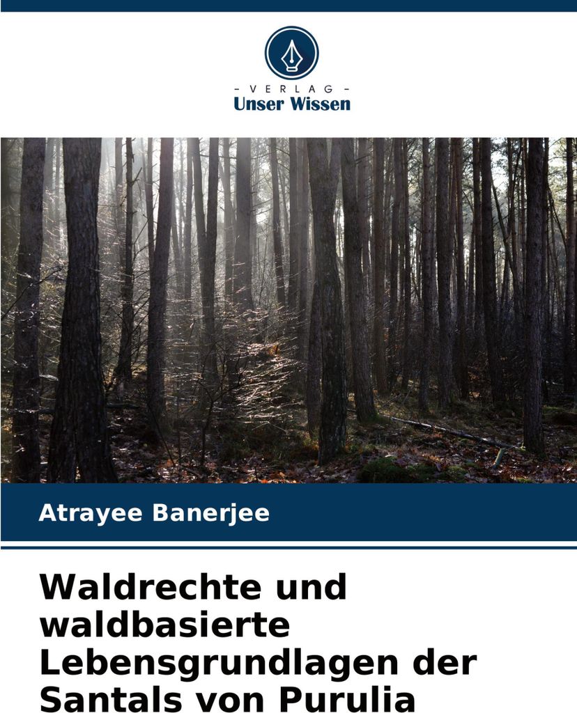 Waldrechte und waldbasierte Lebensgrundlagen der Santals von Purulia