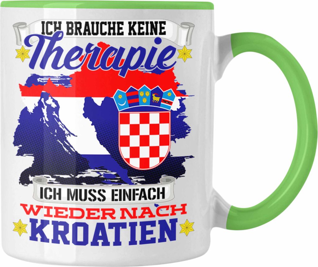 Trendation - Kroatien Urlaub Tasse Geschenk Ich Brauche Keine Therapie Dubrovnik Split Zagreb Rovinj Pula Stadt (Grün)