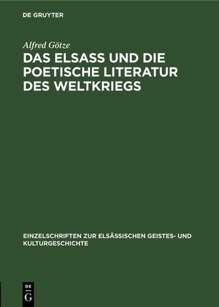 Das Elsaß und die poetische Literatur des Weltkriegs