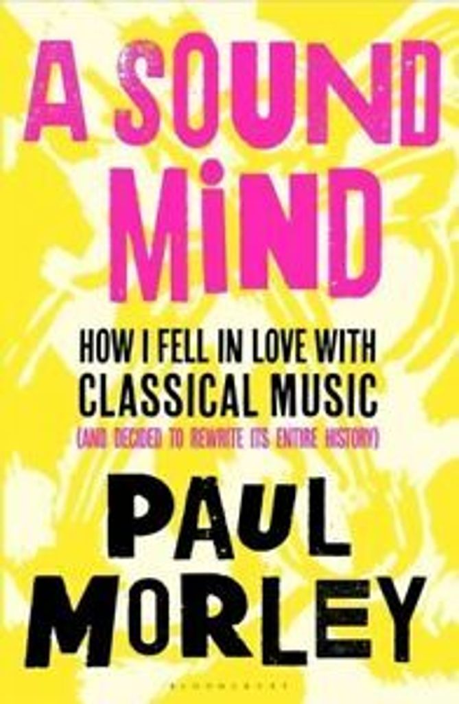 A sound mind: how I fell in love with classical music (and decided to rewrite