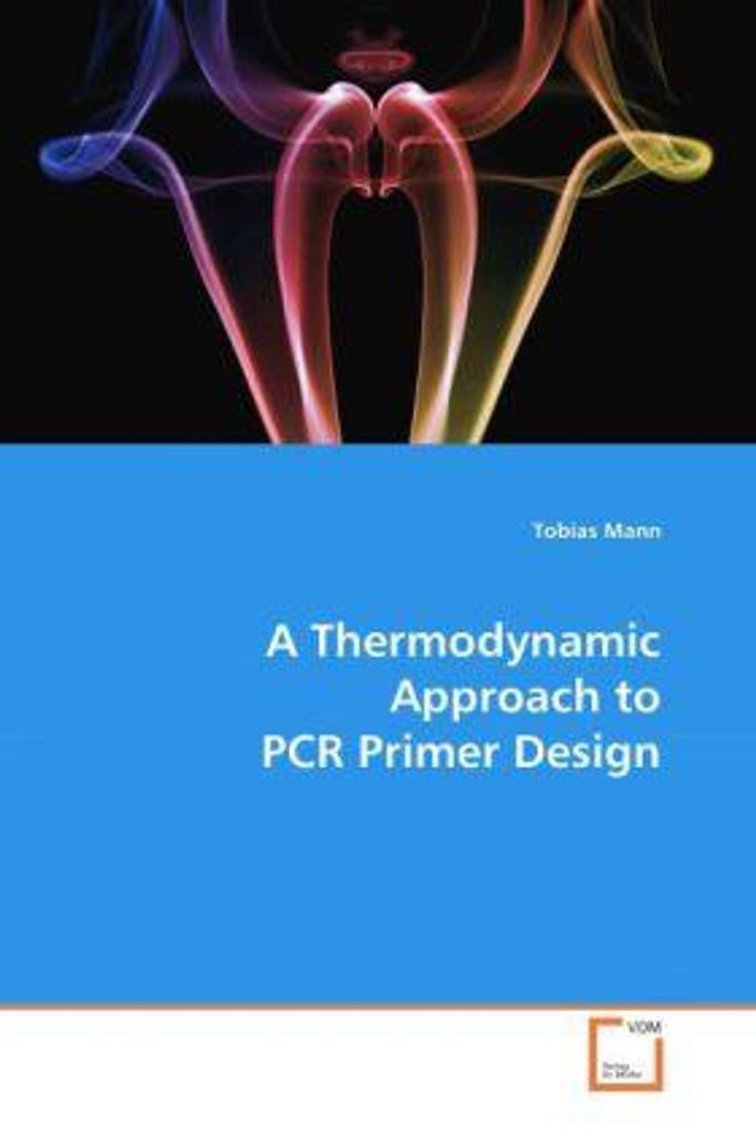 Mann, T: A Thermodynamic Approach to PCR Primer Design