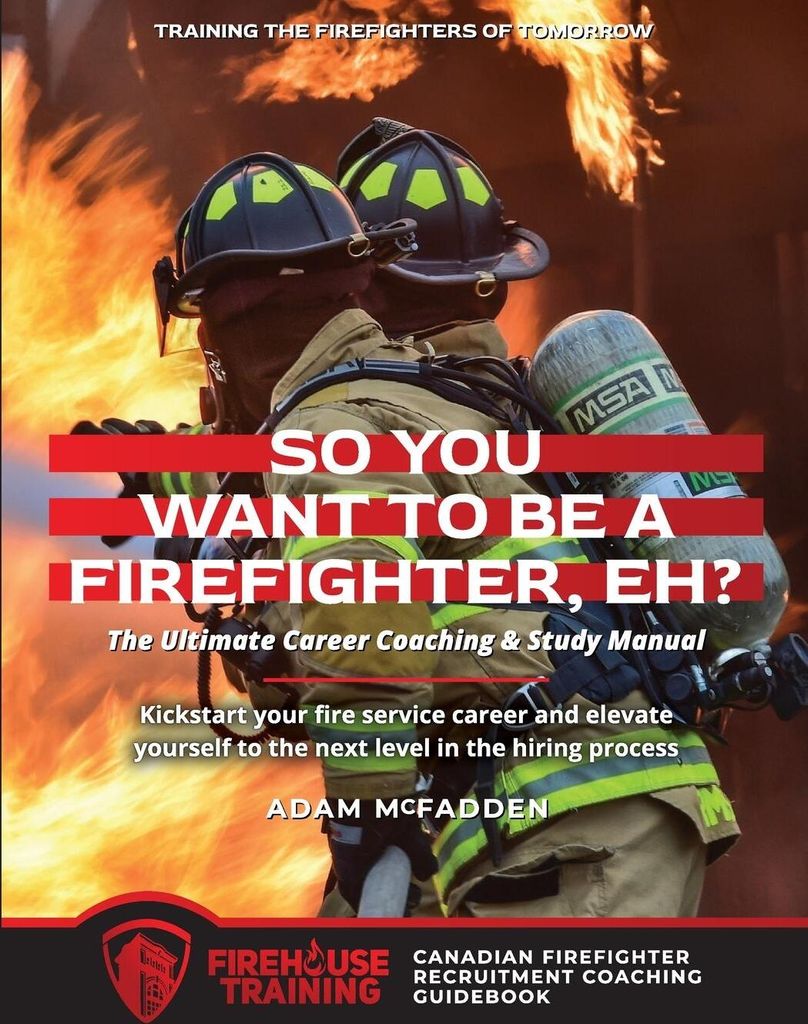 So You Want to Be A Firefighter, Eh?