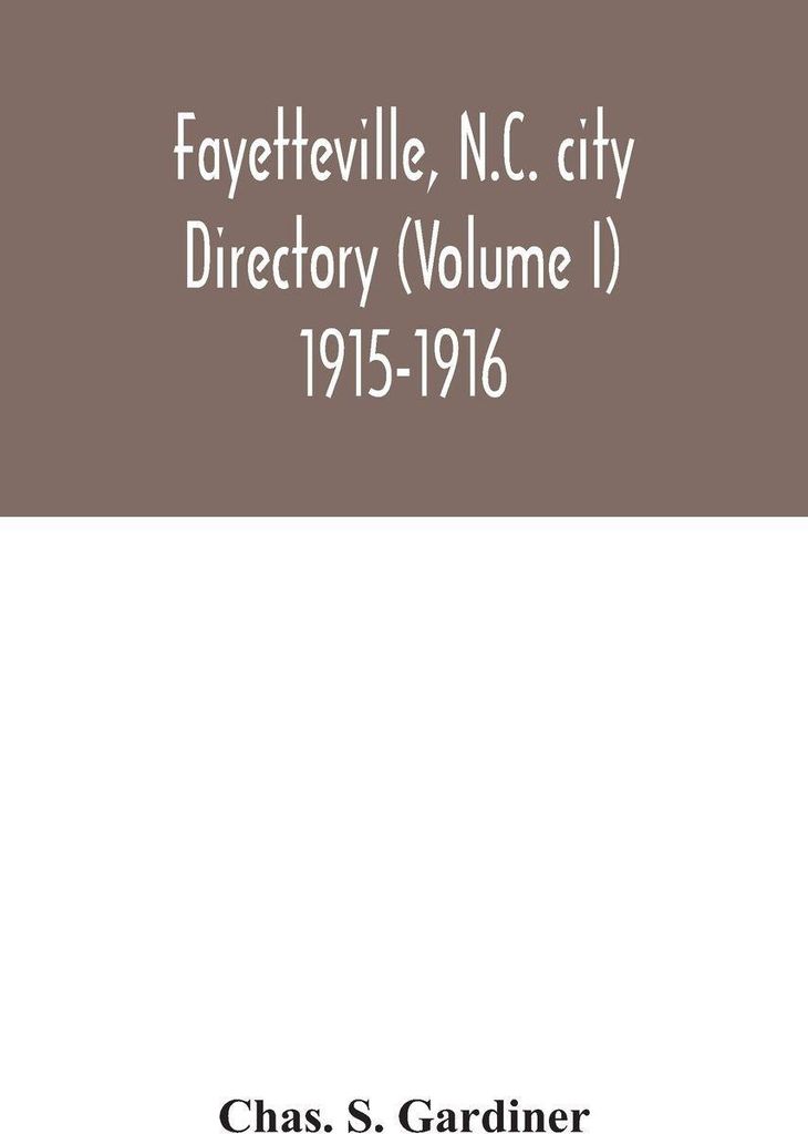 Fayetteville, N.C. City Directory (Volume I) 1915-1916