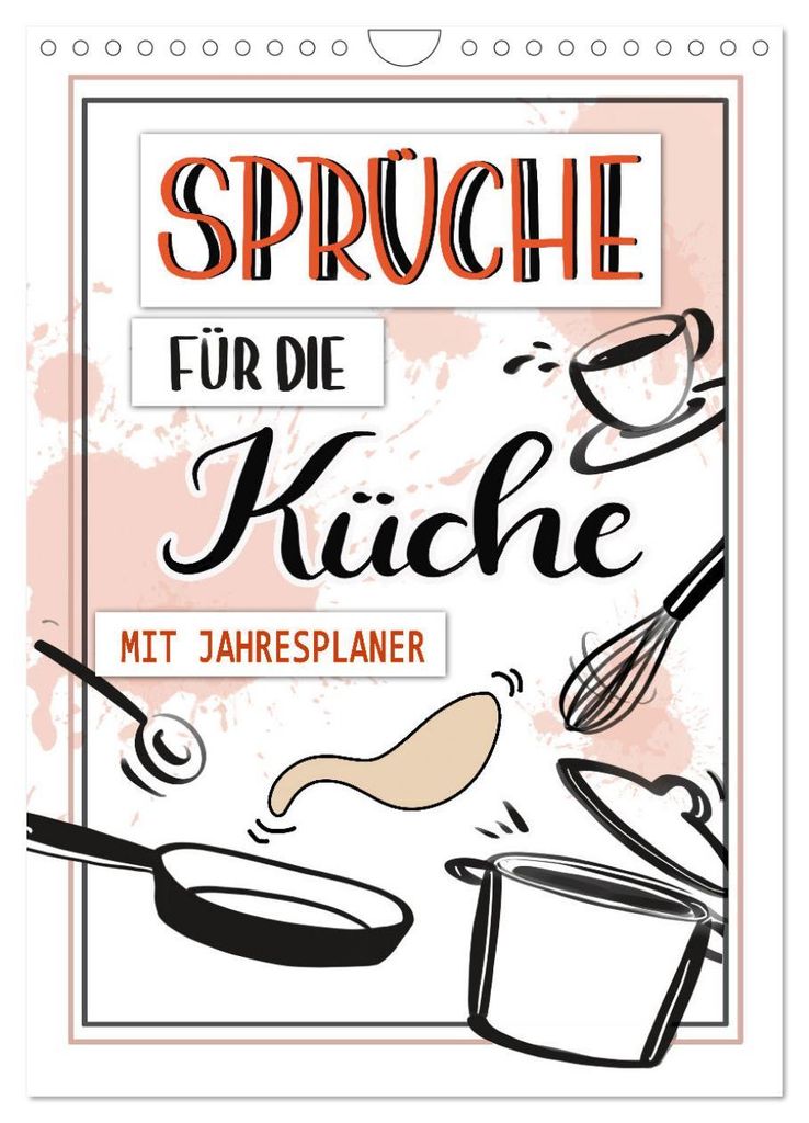 Sprüche für die Küche. Mit Jahresplaner (Wandkalender 2027 DIN A4 hoch), CALVENDO Monatskalender